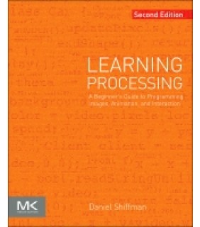 Morgan Kaufmann Publishing Learning Processing 2e