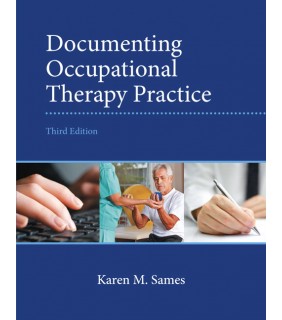 Pearson Education Documenting Occupational Therapy Practice 3E