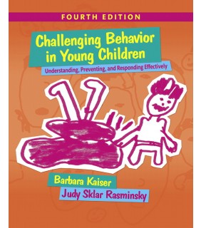 Pearson Education Challenging Behavior in Young Children: Understanding, Preve