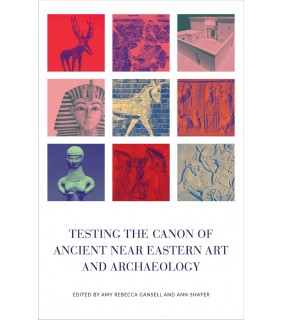 Oxford University Press ebook Testing the Canon of Ancient Near Eastern Art and Arch