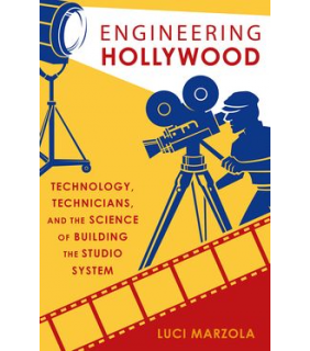 Oxford University Press Engineering Hollywood: Technology, Technicians, and the Scie