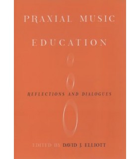 Oxford University Press Praxial Music Education: Reflections and Dialogues