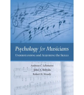 Oxford University Press Psychology for Musicians: Understanding and Acquiring the Sk