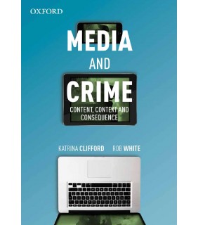OUPANZ ebook Media and Crime: Content, Context and Consequence