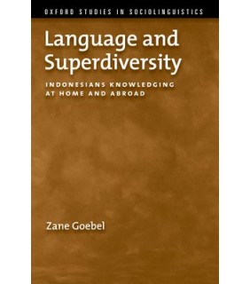 Oxford University Press Language and Superdiversity: Indonesians Knowledging at Home