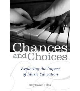 Oxford University Press Chances and Choices: Exploring the Impact of Music Education