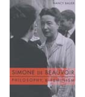 Columbia University Press Simone de Beauvoir, Philosophy, and Feminism
