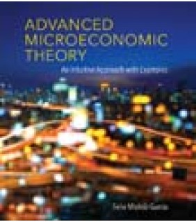 MIT Press Advanced Microeconomic Theory: An Intuitive Approach with Ex