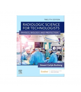 Elsevier Radiologic Science for Technologists: Physics, Biology, and