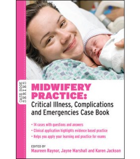 Open University Press Midwifery Practice: Critical Illness, Complications and Emer