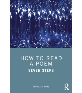 Routledge How to Read a Poem: Seven Steps