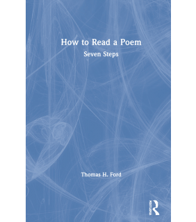 Routledge How to Read a Poem: Seven Steps