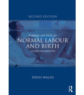 Routledge Evidence and Skills for Normal Labour and Birth