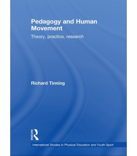 Taylor & Francis Ltd Pedagogy and Human Movement: Theory, Practice, Research