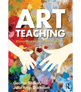 Taylor & Francis Ltd Art Teaching: Elementary through Middle School
