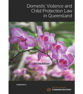 Thomson Reuters eBook Domestic Violence and Child Protection Law in Qld