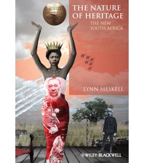 John Wiley & Sons The Nature of Heritage: The New South Africa