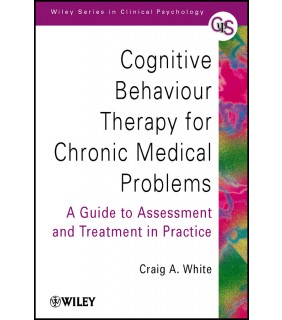 John Wiley & Sons Cognitive Behaviour Therapy for Chronic Medical Problems