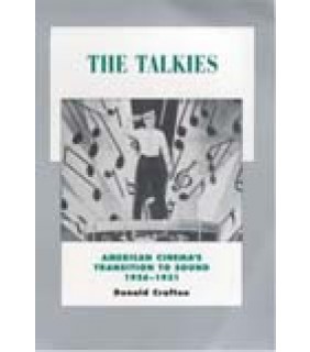 University of California Press The Talkies: American Cinema's Transition to Sound, 1926-193