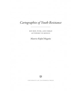 University of California Press ebook Cartographies of Youth Resistance