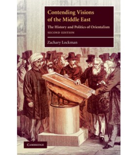 Cambridge University Press Contending Visions of the Middle East 2E
