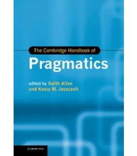 Cambridge University Press The Cambridge Handbook of Pragmatics