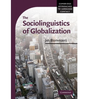 Cambridge University Press The Sociolinguistics of Globalization