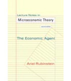 Princeton University Press Lecture Notes in Microeconomic Theory: The Economic Agent 2e