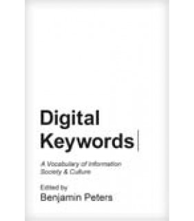 Princeton University Press Digital Keywords: A Vocabulary of Information Society and Cu