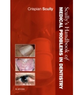 Churchill Livingstone Scully's Handbook of Medical Problems in Dentistry 1E