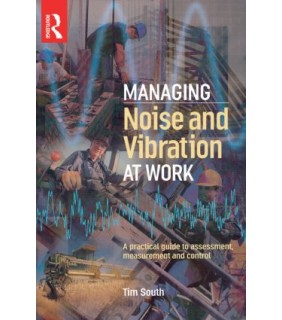 Taylor and Francis Managing Noise and Vibration at Work