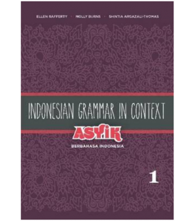 Indonesian Grammar in Context Vol. 1: Asyik Berbahasa Indonesia