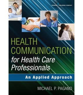 Communication for Health Care Professionals: An Applied Approach