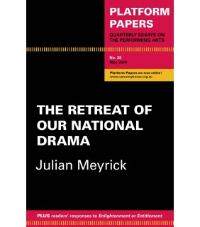 Currency Press Platform Papers 39: The Retreat of Our National Drama