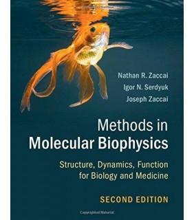 Methods in Molecular Biophysics : Structure, Dynamics, Function for Biology and Medicine