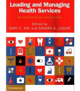 Leading and Managing Health Services: An Australasian Perspective
