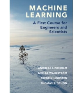Cambridge University Press Machine Learning: A First Course for Engineers and Scientist