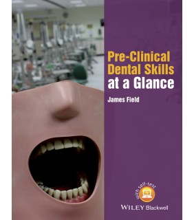John Wiley & Sons Pre-Clinical Dental Skills at a Glance