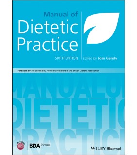 Wiley-Blackwell Manual of Dietetic Practice 6E