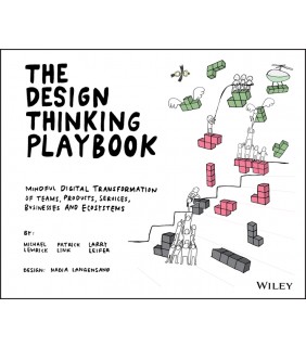 John Wiley & Sons The Design Thinking Playbook: Mindful Digital Transformation