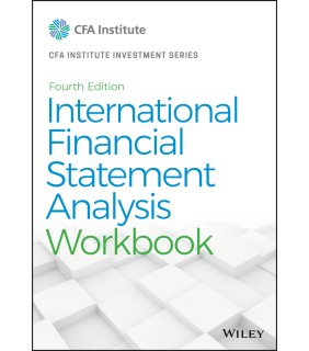 John Wiley & Sons International Financial Statement Analysis Workbook 4E