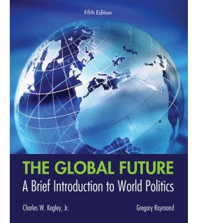 Cengage Learning The Global Future 5E: A Brief Introduction to World Politics