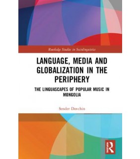 Routledge Language, Media and Globalization in the Periphery