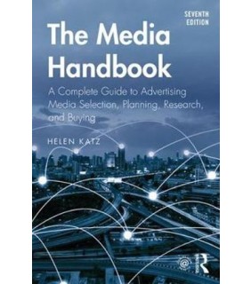 The Media Handbook: A Complete Guide to Advertising Media Selection, Planning, Research, and Buying  - eBook