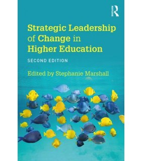 Routledge Strategic Leadership of Change in Higher Education 2E