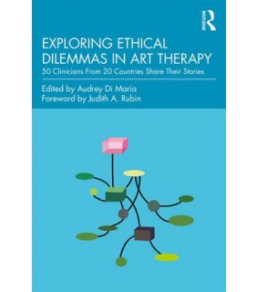 Routledge Exploring Ethical Dilemmas in Art Therapy