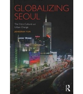 Globalizing Seoul: The City's Cultural and Urban Change - eBook