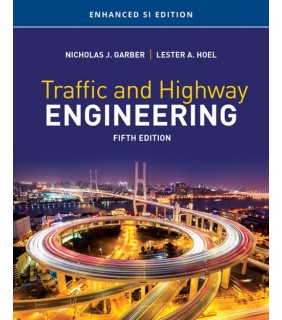 Cengage Learning Traffic and Highway Engineering 5E, Enhanced SI Edition