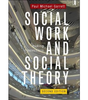 John Wiley & Sons Social Work and Social Theory - Making Connections