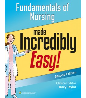 Wolters Kluwer Fundamentals of Nursing Made Incredibly Easy! (Incredibly Ea